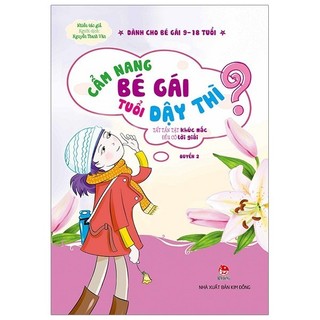 Sách - Cẩm Nang Bé Gái Tuổi Dậy Thì - Quyển 2: Tất Tần Tật Khúc Mắc Đều Có Lời Giải (Tái Bản 2019)
