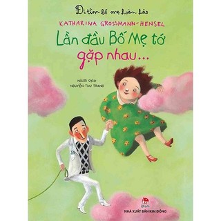 Sách - Đi Tìm Bố Mẹ Hoàn Hảo: Lần Đầu Bố Mẹ Tớ Gặp Nhau…