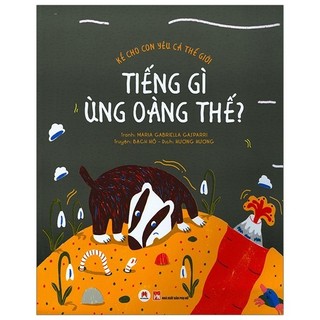 Sách - kể cho con yêu cả thế giới - tiếng gì ùng oàng thế