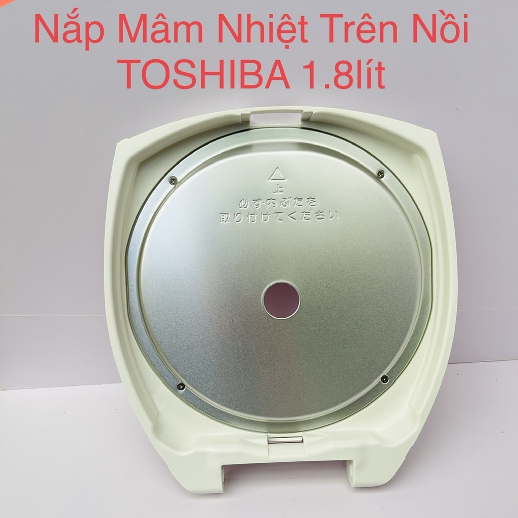 Nắp Trên Có Mâm Nhiệt Nồi cơm điện tử Toshiba 1.8 lít RC-18NMFVN(WT) Dễ dàng thay lắp, Lỗ thông hơi-
