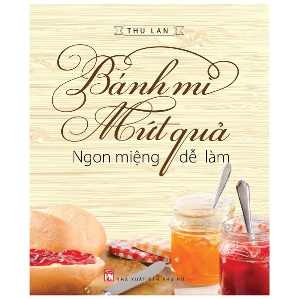 Sách - Bánh Mì, Mứt Quả Ngon Miệng Dễ Làm 