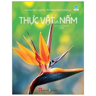 Sách - science encyclopedia - bách khoa thư về khoa học - thực vật và nấm