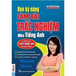 Sách - Rèn Kỹ Năng Làm Bài Trắc Nghiệm Môn Tiếng Anh