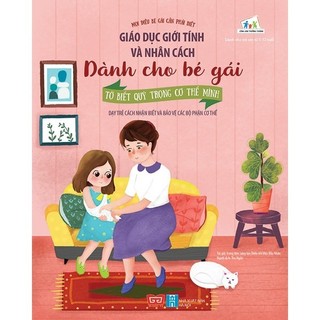 Sách - Giáo Dục Giới Tính Và Nhân Cách Dành Cho Bé Gái - Tớ Biết Quý Trọng Cơ Thể Mình