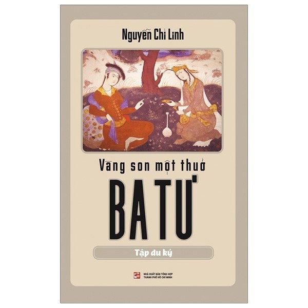 Sách - Vàng Son Một Thuở Ba Tư (Tập Du Ký)