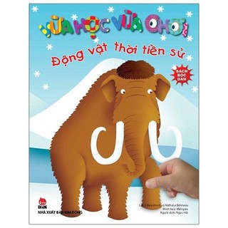 Sách - vừa học vừa chơi: động vật thời tiền sử - sách bóc dán
