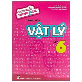 Sách - Phát Triển Năng Lực Trong Môn Vật Lý 6 (T9)