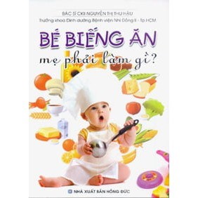 Sách Bé Biếng Ăn Mẹ Phải Làm Gì?