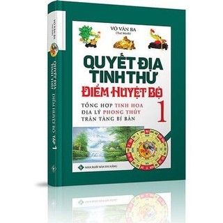 Sách - quyết địa tinh thư điểm huyệt bộ - tổng hợp tinh hoa địa lý phong thủy trân tàng bí ẩn