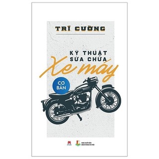 Sách - Kỹ Thuật Sửa Chữa Xe Máy Cơ Bản (Tái Bản 2019)