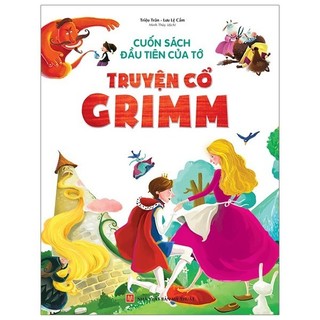 Sách - Cuốn Sách Đầu Tiên Của Tớ - Truyện Cổ Grimm