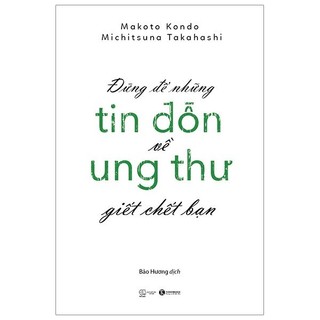 Sách đừng để những tin đồn ung thư giết chết bạn