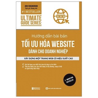 Sách - Hướng Dẫn Bài Bản Tối Ưu Hóa Website Dành Cho Doanh Nghiệp - Ultimate Guide Series