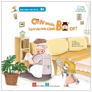 Sách - bạn thân của tớ là... bố - con muốn làm việc nhà cùng bố cơ!