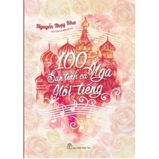Sách - 100 Bản Tình Ca Nga Nổi Tiếng