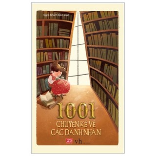 Sách - 1001 chuyện kể về các danh nhân