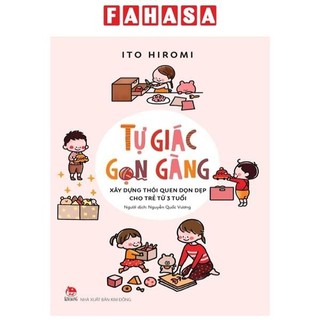Sách Tự Giác Gọn Gàng - Xây Dựng Thói Quen Dọn Dẹp Cho Trẻ Từ 3 Tuổi