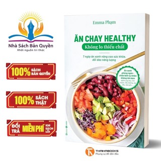 Sách - Ăn chay healthy không lo thiếu chất – 7 ngày ăn xanh nâng cao sức khoẻ, dồi dào năng lượng