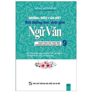 Sách - Những Điều Cần Biết Bồi Dưỡng Học Sinh Giỏi Ngữ Văn Lớp 9 (Phiên Bản Mới Nhất)
