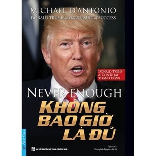 Sách - Donald Trump - Không Bao Giờ Là Đủ