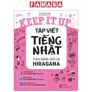 Sách Keep It Up - Tập Viết Tiếng Nhật Theo Bảng Chữ Cái Hiragana