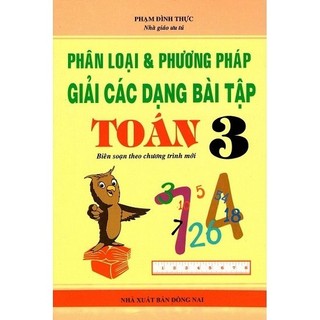Sách - Phân Loại Và Phương Pháp Giải Các Dạng Bài Tập Toán 3 (Tái Bản 2018)