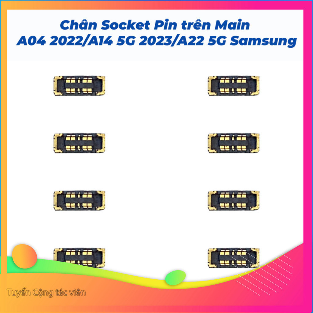 Chân socket pin trên main A04 2022, A14 5g 2023, A22 5g samsung ,tại kho 198