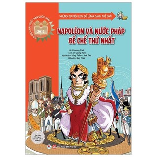 Sách - những sự kiện lịch sử lừng danh thế giới - napoléon và nước pháp - đế chế thứ nhất
