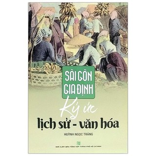 Sách - sài gòn gia định: ký ức lịch sử - văn hoá