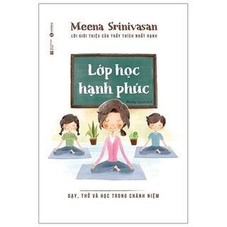 Sách lớp học hạnh phúc - dạy, thở và học trong chánh niệm