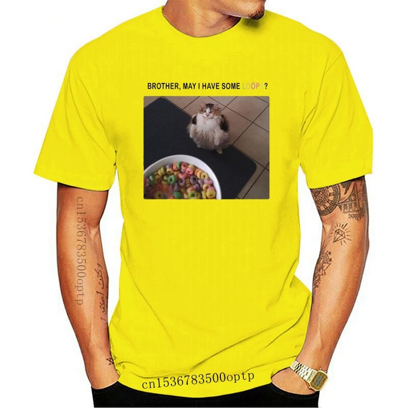 Brother, May I Have Some Loops T Shirt Loops Meme Funny Brother Cat May I Have Some Loops May I Have