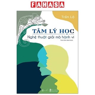 Sách Tâm Lý Học - Nghệ Thuật Giải Mã Hành Vi