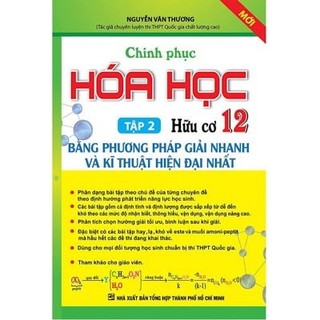 Sách - chinh phục hóa học hữu cơ 12 - tập 2 -hữu cơ - bằng phương pháp giải nhanh và kĩ thuật hiện đại nhất