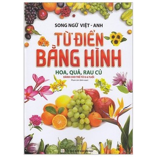 Sách - song ngữ việt anh - từ điển bằng hình - hoa, quả, rau củ - tái bản 2019