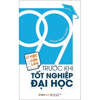 Sách - 99 việc cần làm trước khi tốt nghiệp đại học