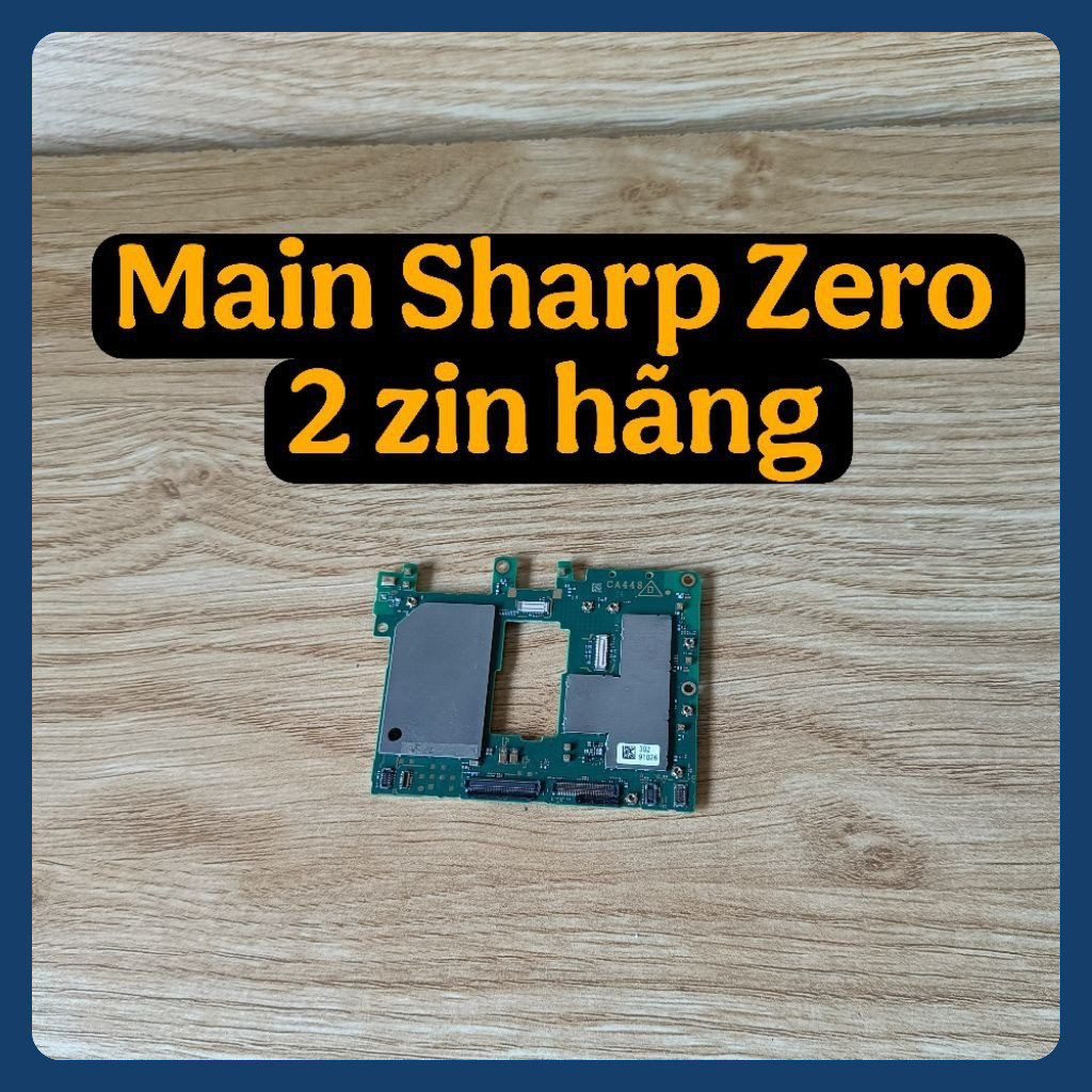 Main ( bộ phận chính ) Sharp Zero 2 zin hãng