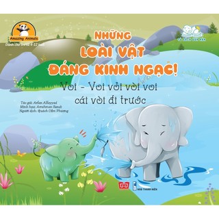 Sách - Amazing Animals - Những Loài Vật Đáng Kinh Ngạc! - Voi - Voi Vỏi Vòi Voi Cái Vòi Đi Trước