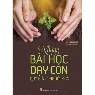 Sách - Những Bài Học Dạy Con Quý Giá Từ Người Xưa