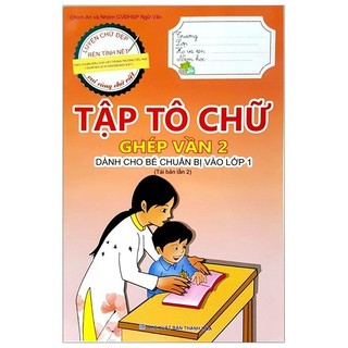 Sách - Tập Tô Chữ - Ghép Vần 2 (Dành Cho Bé Chuẩn Bị Vào Lớp 1)