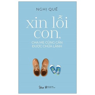 Sách - xin lỗi con, cha mẹ cũng cần được chữa lành