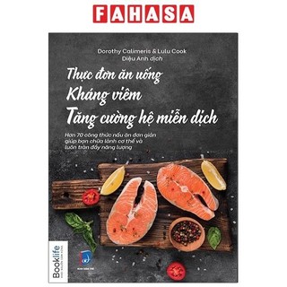 Sách thực đơn ăn uống kháng viêm tăng cường hệ miễn dịch