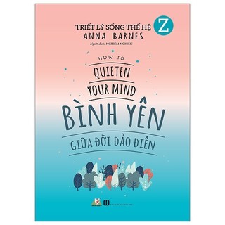 Sách - triết lý sống thế hệ z - bình yên giữa đời đảo điên
