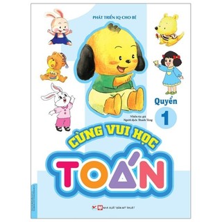 Sách - Phát Triển IQ Cho Bé - Cùng Vui Học Toán (Quyển 1)