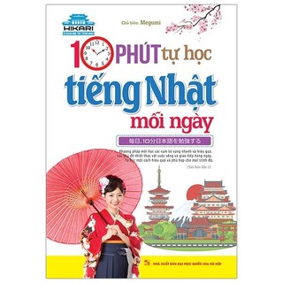 Sách Hikari - 10 Phút Tự Học Tiếng Nhật Mỗi Ngày (Sách Màu Kèm Tải File Cd Đính Kèm) - Tái Bản