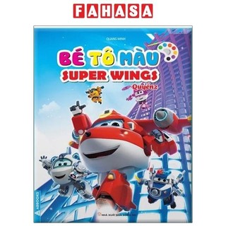 Sách Bé Tô Màu Super Wings - Quyển 2