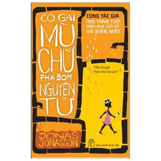 Sách - Cô Gái Mù Chữ Phá Bom Nguyên Tử (Tái Bản 2019)
