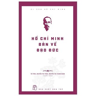 Sách - di sản hồ chí minh - hồ chí minh bàn về đạo đức