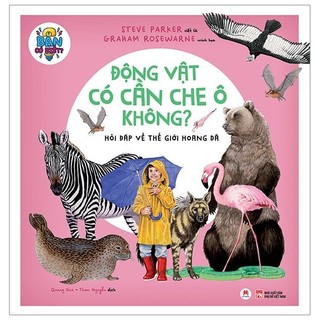 Sách - bạn có biết: động vật có cần che ô không? - hỏi đáp về thế giới hoang dã