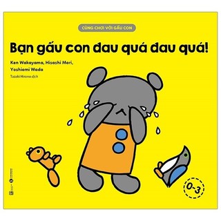 Sách - cùng chơi với gấu con - bạn gấu con đau quá đau quá