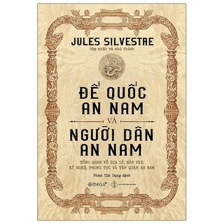 Sách đế quốc an nam và người dân an nam: tổng quan về địa lý, sản vật, kỹ nghệ, phong tục và tập quán an nam